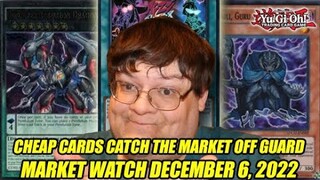 Cheap Cards Catch The Market Off Guard! Yu-Gi-Oh! Market Watch December 6, 2022