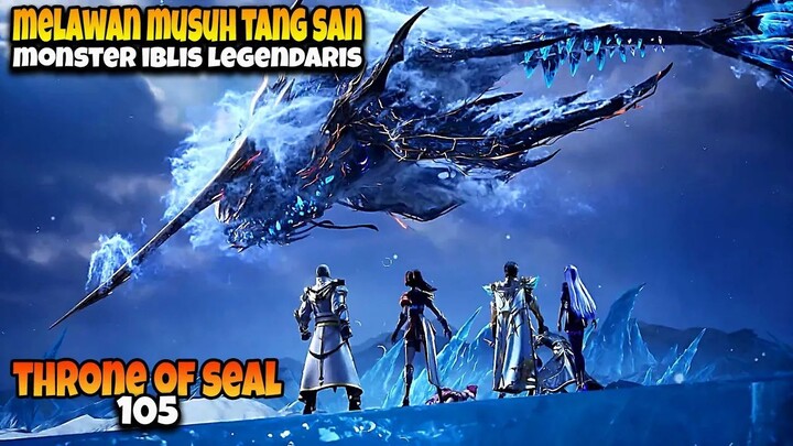 Haochen Menghadapi Musuh Tangsan ! - ALUR CERITA THRONE OF SEAL EPS 105