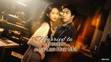 Kết hôn với rắc rối... và anh ấy có thể nghe thấy tôi! (Married to trouble... and he can hear me!)