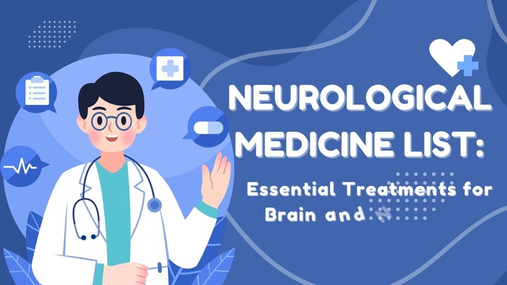 Neurological Medicine List Essential Treatments for Brain and Nerve Health