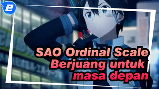 [Sword Art Online Ordinal Scale/MAD/Epik] Berjuang untuk masa depan_2