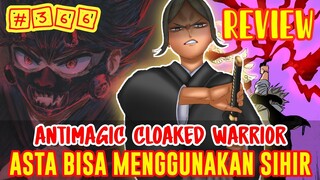 [REVIEW] BLACK CLOVER #366❗ANTIMAGIC CLOAKED WARRIOR❗RESONANSI ANTISIHIR ASTA DAN LIEBE❗