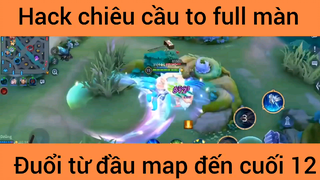 Hack chiêu cầu to full màn đuổi từ đầu map đến cuối #12