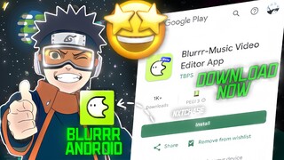 Blurrr Android Download Now