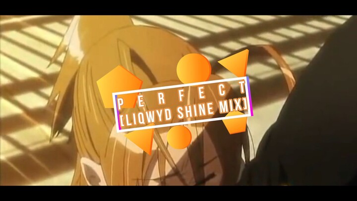 Perfect [LiQWyd Shine Mix]