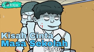 Kisah Cinta Masa Sekolah Part6 (Animasi Sentadak)