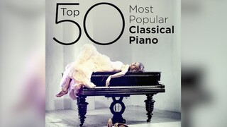 Top 50 Best Classical Piano Music