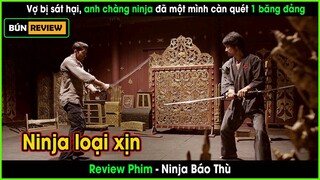 Vợ bị sát hại, anh chàng ninja đã một tay càn quét 1 băng đảng - REVIEW PHIM: NINJA BÁO THÙ