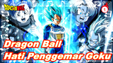 [Dragon Ball] Dragon Ball Dalam Hati Penggemar Goku_1