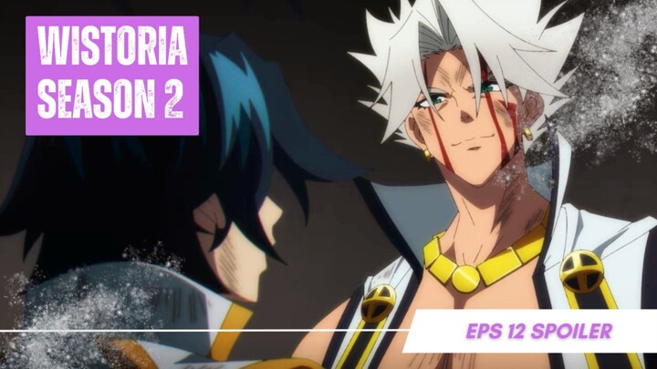 Wistoria: Wand and Sword S2 EP 12 Bahasa Indonesia!