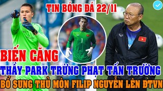 BIẾN CĂNG: THẦY PARK RA TAY TRỪNG PHẠT TẤN TRƯỜNG, BỔ SUNG GẤP THỦ MÔN FILIP NGUYỄN LÊN ĐT VIỆT NAM