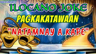 ILOCANO JOKE || NATAMNAY A KAPE | PAGKAKATAWAAN