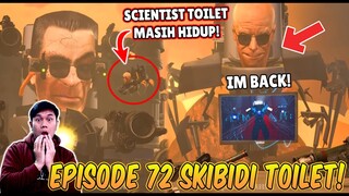 EPISODE BARU 72 SKIBIDI TOILET! SCIENTIST TOILET HIDUP LAGI UNTUK MEMBANTU G-MAN TOILET!