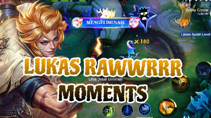 LUKAS RAWWRRR MOMENTS