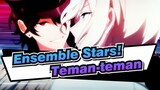 Ensemble Stars! | Teman-teman (Sakuma Rei&Tenshouin Eichi)