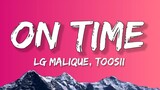 LG Malique - On Time (Lyrics) feat. Toosii & Kiya Alexius