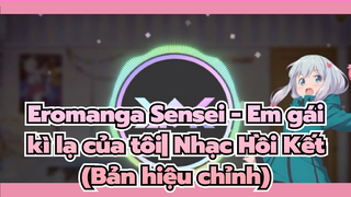 Eromanga Sensei - Em gái kì lạ của tôi| Nhạc Hồi Kết (Bản hiệu chỉnh)