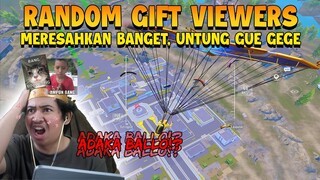 RANDOM GIFT VIEWERS MERESAHKAN!!! JADI GAGAL FOKUS DIBUATNYA PAK!!! | PUBG Mobile
