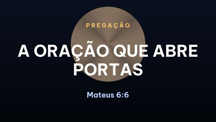 A Oração Que Abre Portas | Pregação Poderosa