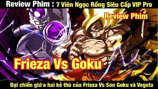 [REVIEW PHIM] 7 VIÊN NGỌC RỒNG SIÊU CẤP - GOKU VÀ VEGETA VS FRIEZA || TỚ REVIEW PHIM