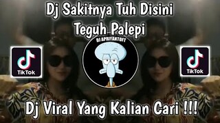 DJ SAKITNYA TUH DISINI TEGUH PALEPI TREND LAMPU VIRAL TIK TOK TERBARU 2022 YANG KALIAN CARI !