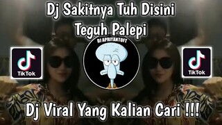 DJ SAKITNYA TUH DISINI TEGUH PALEPI TREND LAMPU VIRAL TIK TOK TERBARU 2022 YANG KALIAN CARI !