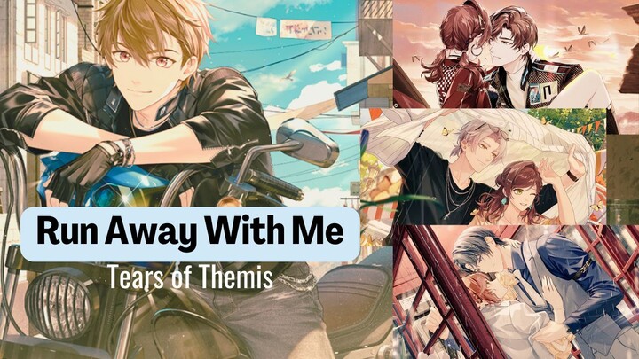 Tears of Themis AMV/GMV ♪ Run Away With Me ♪ (Thanks 4 subs!)