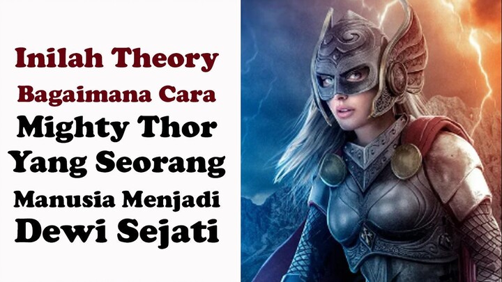 Inilah Theory Bagaimana Cara Mighty Thor Jadi Dewi Sejati di Thor: Love of Thunder | Film and Comicm