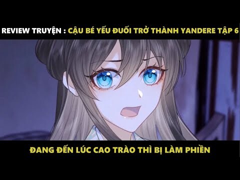 Cậu Bé Yếu Đuối Trở Thành Yandere Tập 6 | Truyện Tranh Siêu Nhanh | Mõm Radio