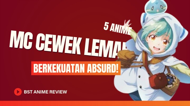 5 Anime MC Cewek Lemah Tapi Punya Kekuatan Unik