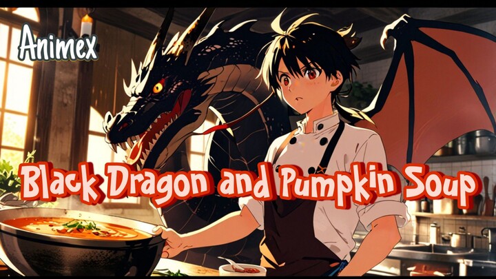 the black dragon and Mysterious pumpkin soup