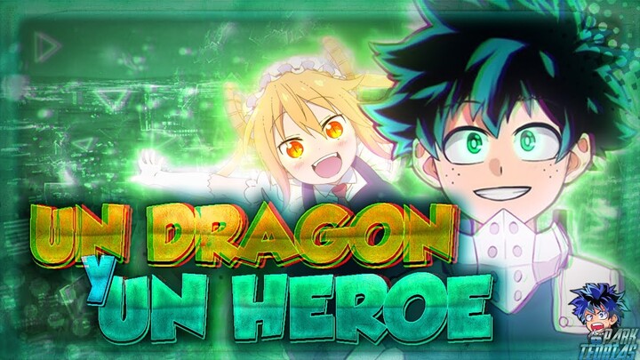 PRÓLOGO 🍂 Un Dragon y Un Héroe 🍂『Kobayashi-san Chi no Maid Dragon』 & 『My Hero Academia』