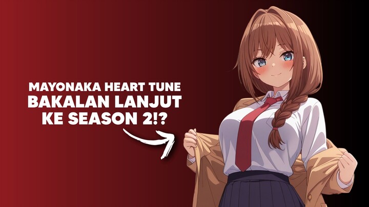 Anime Mayonaka Heart Tune bakalan lanjut Season 2!?