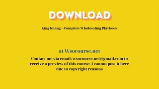 King Khang – Complete Wholesaling Playbook – Free Download Courses