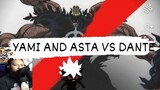 ASTA AND YAMI VS DANTE FULL REVIEW