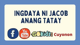 "INGDAYA NI JACOB ANANG TATAY" | Bible Story