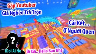 Gặp Youtuber Nổi Tiếng Giả Nghèo Đi Trà Trộn. Và Cái Kết &quot;Gặp Người Quen&quot; | PUBG Mobile