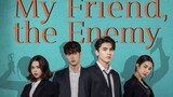 My Friend The Enemy (2022) Episode 2