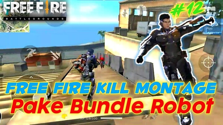 HIGHLIGHT FREE FIRE KILL MONTAGE - PAKE BUNDLE ROBOT - PART 12