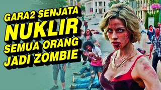 LEDAKAN NUKLIR INI MENYEBABKAN WABAH VIRUS ZOMBIE DAN MENGUBAH KOTA MENJADI NERAKA !