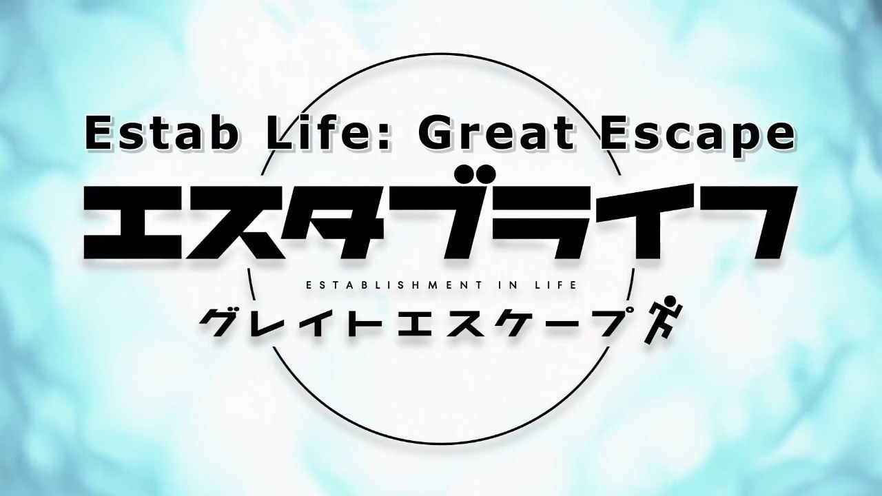 Estab-Life: Great Escape (Establishment in Life) 