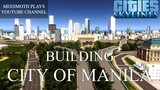 Building the City of Manila (first version) & Skyway Stage 3 - Cities: Skylines - Philippine Cities