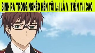 Sinh Ra Trong Nghèo Hèn Tôi Lại Là Vị Thần Tối Cao Phần 11 #animehaynhat