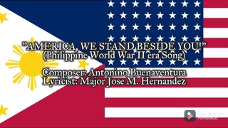 "America, We Stand Beside You" - Philippine World War II era song