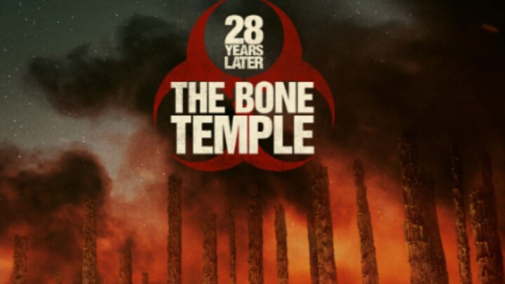 28 YEARS LATER: THE BONE TEMPLE (2026)