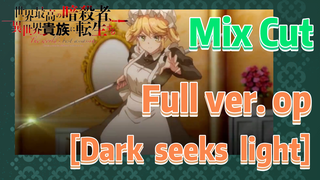 [Reincarnated Assassin]Mix Cut | Full ver. op [Dark  seeks  light]