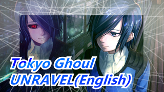 Tokyo Ghoul|[From YouTube]UNRAVEL(English)- cover by Jonathan Youn