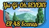 [Yu-Gi-Oh!|SEVENS]EP 48 Scenes