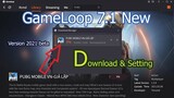 GameLoop 7.1 mới - Cách tải, cài đặt PUBG Mobile giả lập Tencent 2021