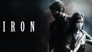 The Last of Us Tribute | Iron